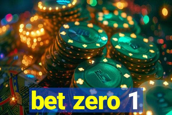 bet zero 1